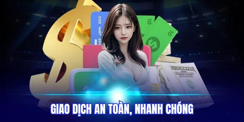 Thực hiện giao dịch nhanh tại thiên đường giải trí Kuwin