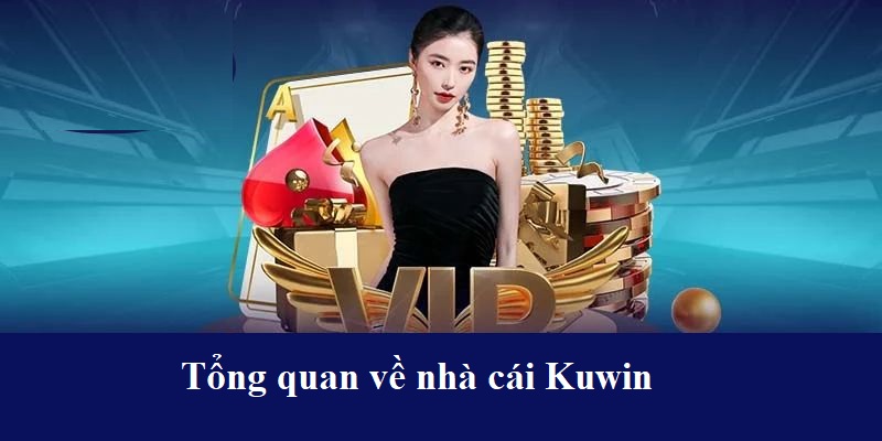 Giới thiệu một vài nét sơ lược về nhà cái Kuwin